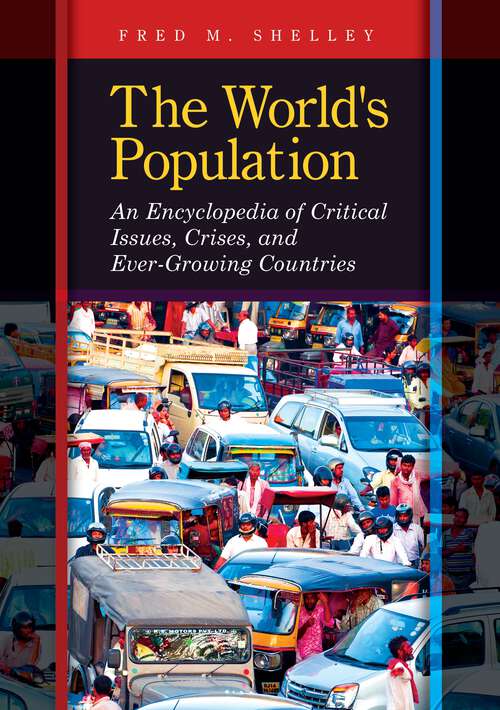 Book cover of The World's Population: An Encyclopedia of Critical Issues, Crises, and Ever-Growing Countries