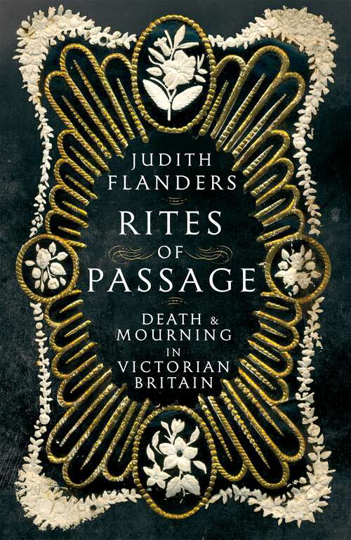 Book cover of Rites of Passage: Death and Mourning in Victorian Britain