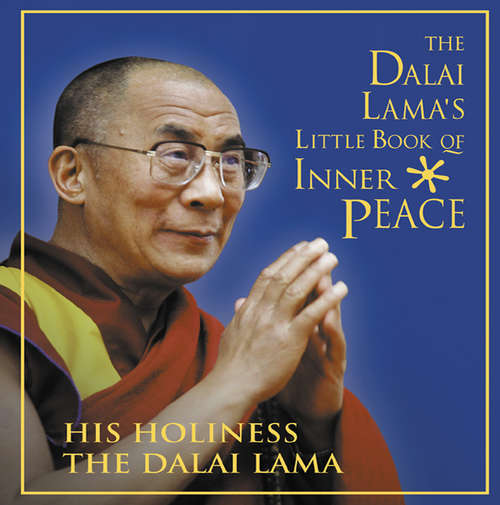 Book cover of The Dalai Lama’s Little Book of Inner Peace: The Essential Life And Teachings (ePub edition)