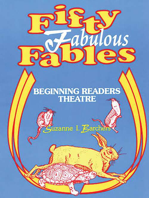 Book cover of Fifty Fabulous Fables: Beginning Readers Theatre