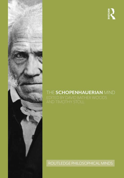 Book cover of The Schopenhauerian Mind (Routledge Philosophical Minds)