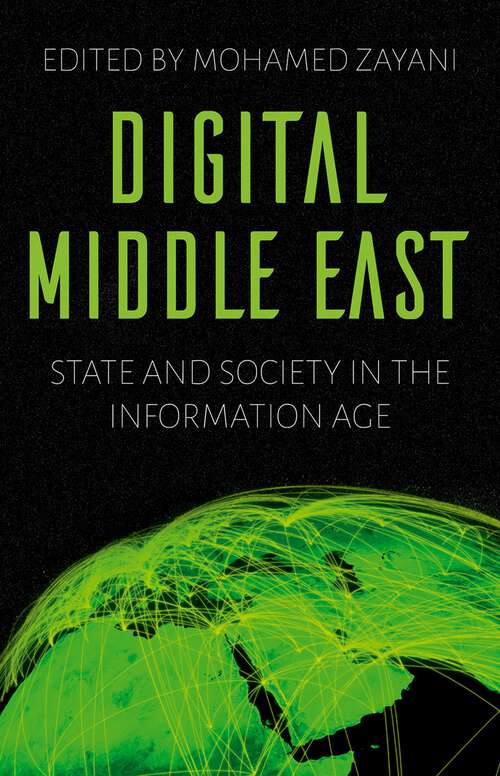 Book cover of Digital Middle East: State and Society in the Information Age