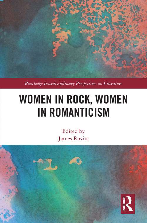 Book cover of Women in Rock, Women in Romanticism (Routledge Interdisciplinary Perspectives on Literature)