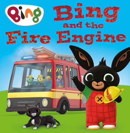Book cover of Bing and the Fire Engine (ePub edition) (Bing)