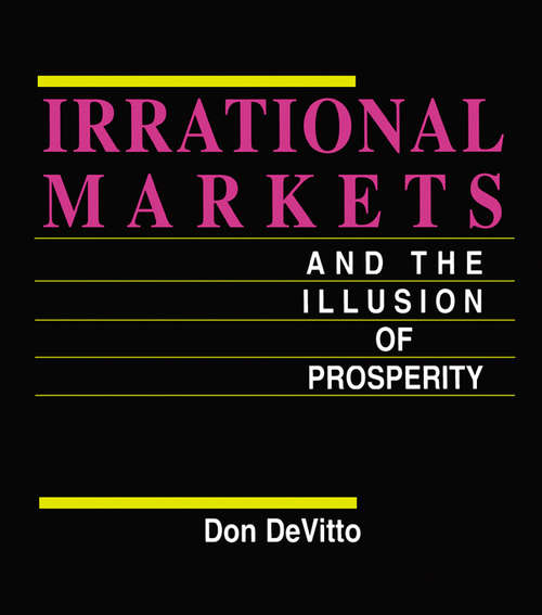Book cover of Irrational Markets and the Illusion of Prosperity