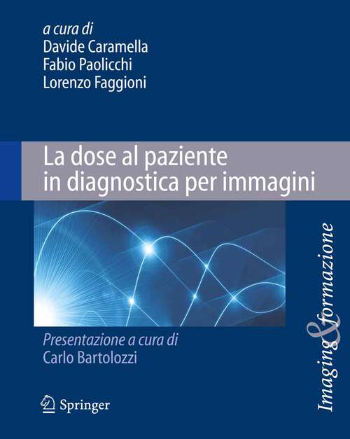 Book cover of La dose al paziente in diagnostica per immagini (2012) (Imaging & Formazione)