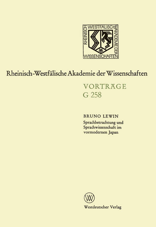 Book cover of Sprachbetrachtung und Sprachwissenschaft im vormodernen Japan: 260. Sitzung am 14. Oktober 1981 in Düsseldorf (1982) (Rheinisch-Westfälische Akademie der Wissenschaften: G 258)