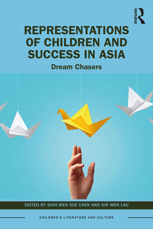 Book cover of Representations of Children and Success in Asia: Dream Chasers (Children's Literature and Culture)