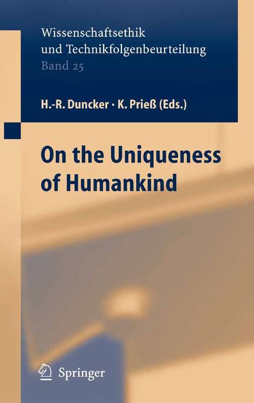 Book cover of On the Uniqueness of Humankind (2005) (Ethics of Science and Technology Assessment #25)