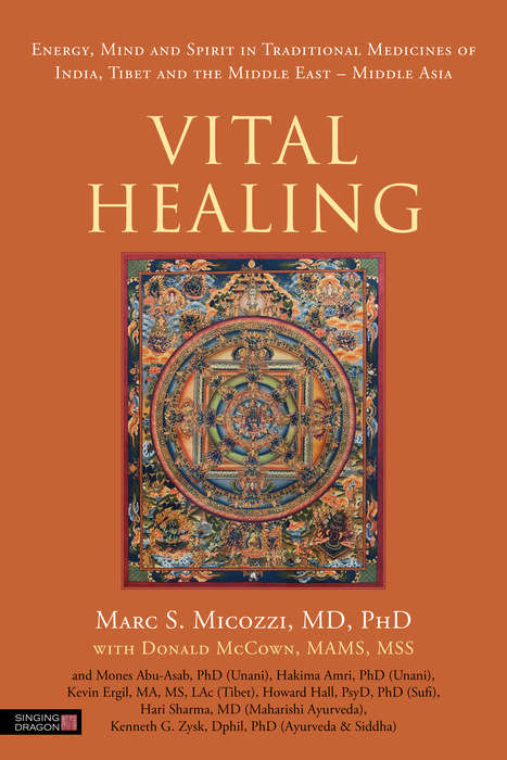 Book cover of Vital Healing: Energy, Mind and Spirit in Traditional Medicines of India, Tibet and the Middle East - Middle Asia (PDF)