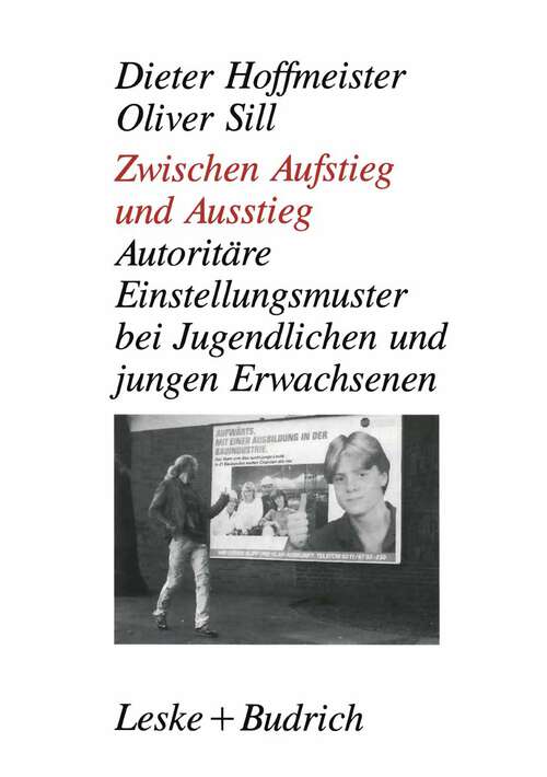 Book cover of Zwischen Aufstieg und Ausstieg: Autoritäre Einstellungsmuster bei Jugendlichen/jungen Erwachsenen (1992)