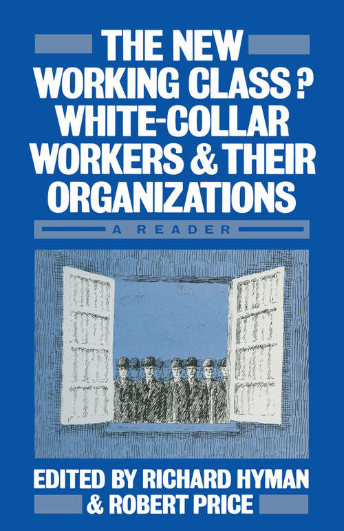 Book cover of The New Working Class?: White-Collar Workers and their Organizations- A Reader (1st ed. 1983)