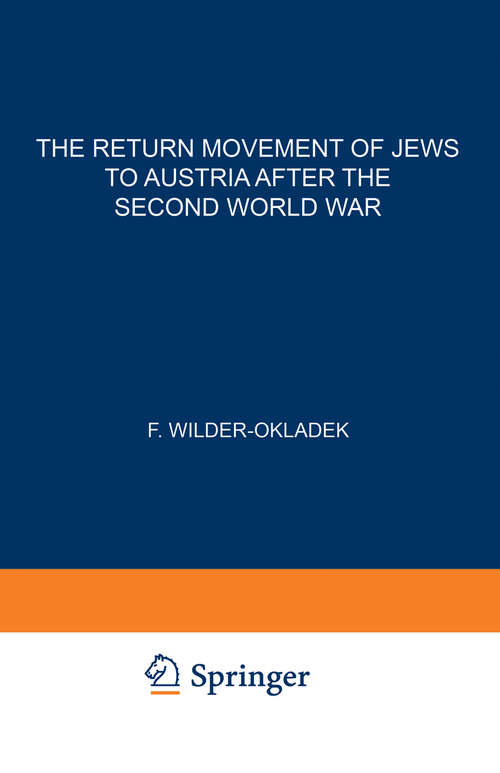 Book cover of The Return Movement of Jews to Austria after the Second World War: With special consideration of the return from Israël (1969) (Research Group for European Migration Problems #16)