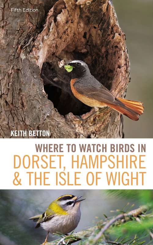 Book cover of Where to Watch Birds in Dorset, Hampshire and the Isle of Wight: 5th Edition (Where to Watch Birds)