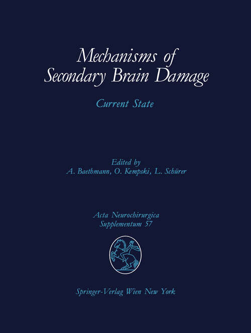 Book cover of Mechanisms of Secondary Brain Damage: Current State (1993) (Acta Neurochirurgica Supplement #57)