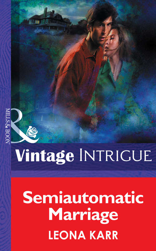 Book cover of Semiautomatic Marriage (ePub First edition) (Mills And Boon Intrigue Ser.)