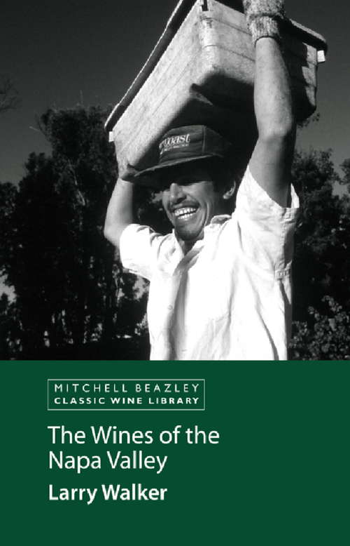 Book cover of The Wines of the Napa Valley (MItchell Beazley Classic Wine Library)
