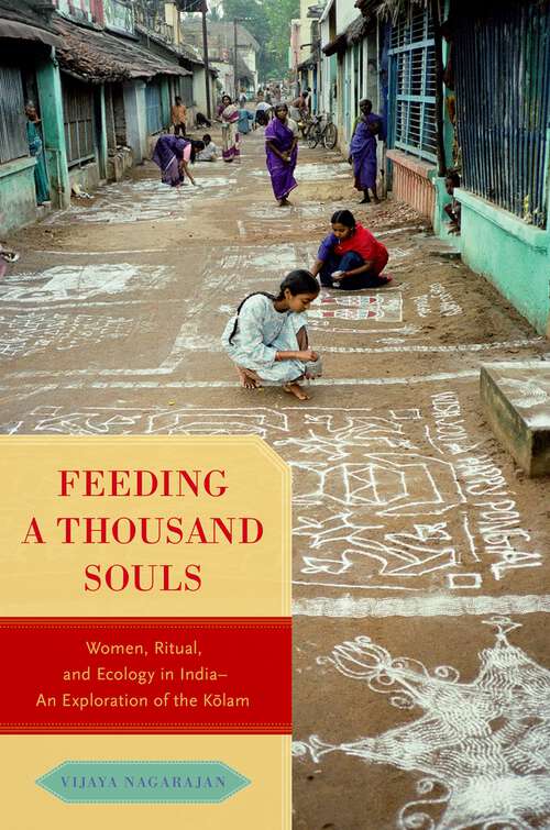 Book cover of Feeding a Thousand Souls: Women, Ritual, and Ecology in India- An Exploration of the Kolam