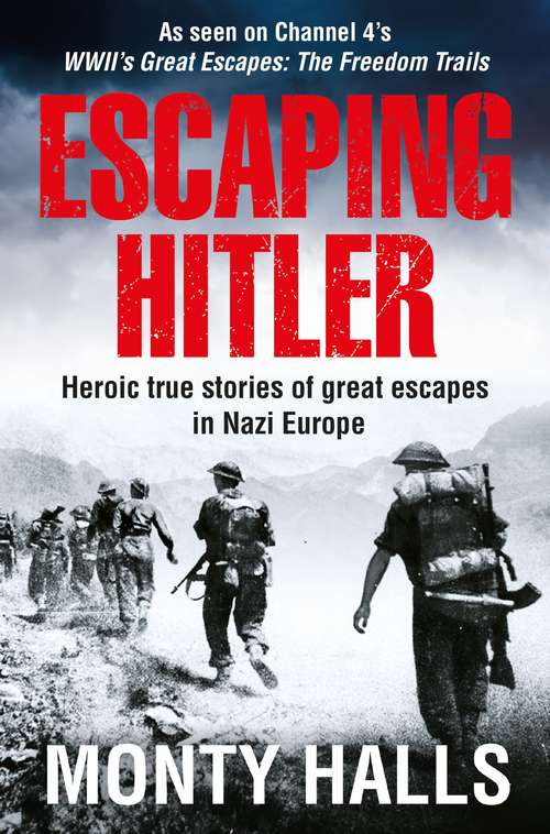 Book cover of Escaping Hitler: Stories Of Courage And Endurance On The Freedom Trails