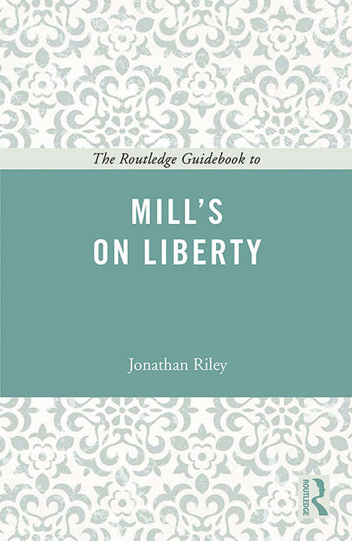 Book cover of The Routledge Guidebook to Mill's On Liberty (The Routledge Guides to the Great Books)