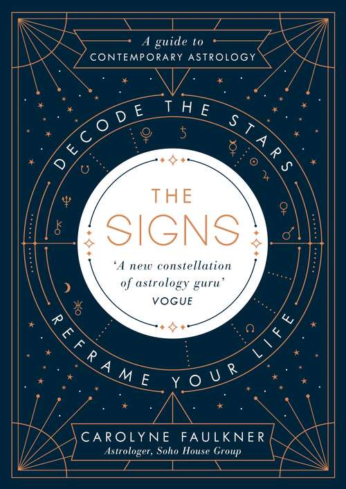Book cover of The Signs: Decode the Stars, Reframe Your Life