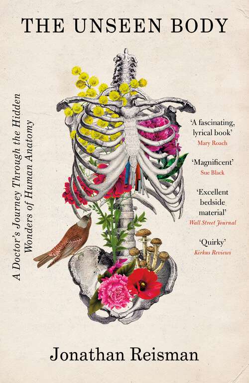 Book cover of The Unseen Body: A Doctor's Journey Through the Hidden Wonders of Human Anatomy