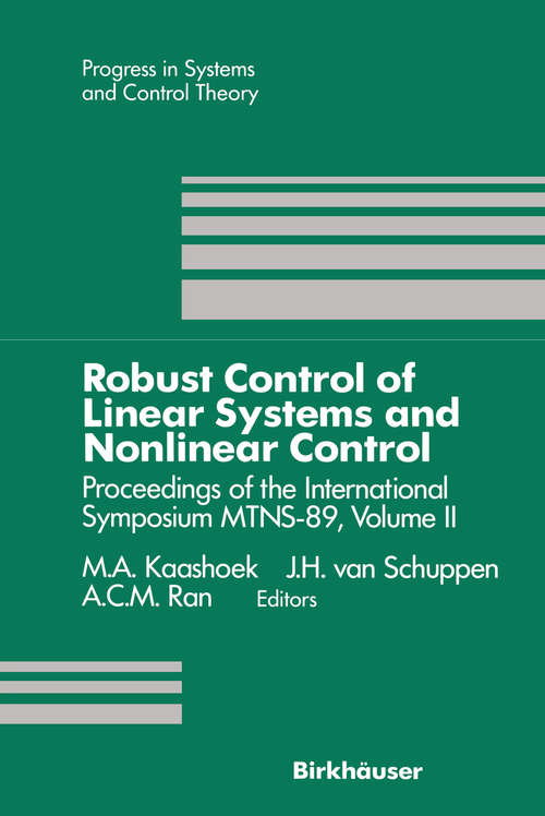 Book cover of Robust Control of Linear Systems and Nonlinear Control: Proceedings of the International Symposium MTNS-89, Volume II (1990) (Progress in Systems and Control Theory #4)