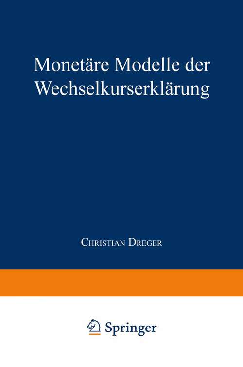Book cover of Monetäre Modelle der Wechselkurserklärung (1996) (Gabler Edition Wissenschaft)