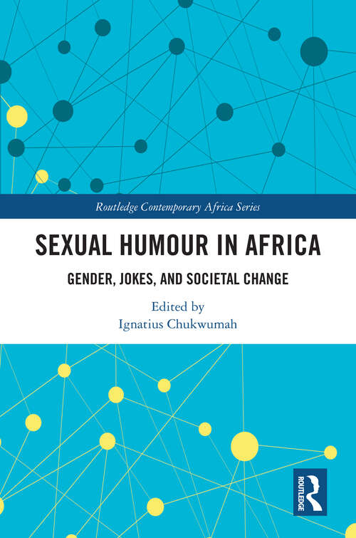 Book cover of Sexual Humour in Africa: Gender, Jokes, and Societal Change (Routledge Contemporary Africa)