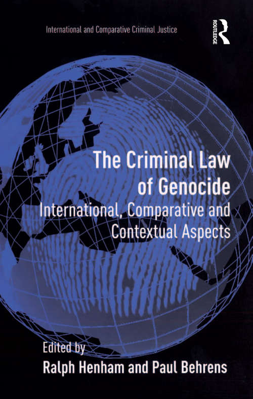 Book cover of The Criminal Law of Genocide: International, Comparative and Contextual Aspects (International and Comparative Criminal Justice)