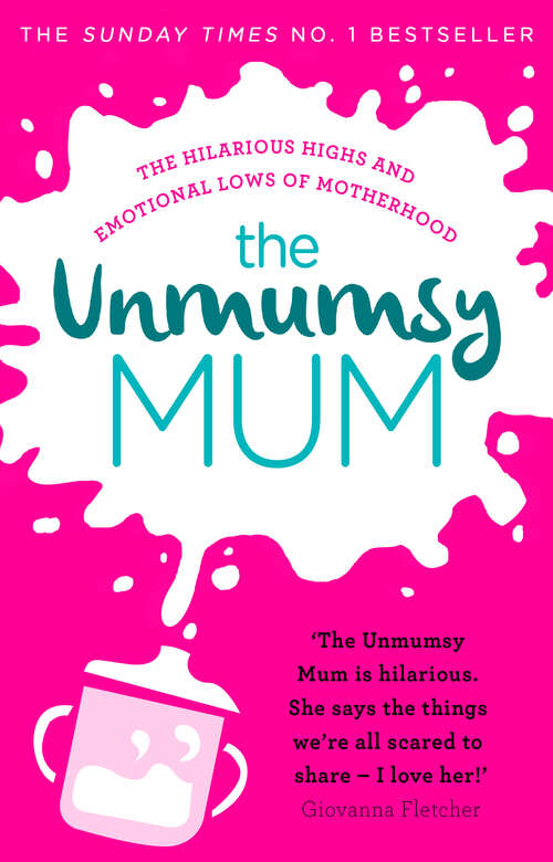 Book cover of The Unmumsy Mum: A Collection Of Your Hysterical Stories From The Frontline Of Parenting