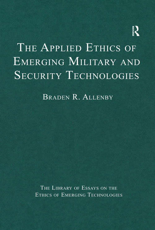 Book cover of The Applied Ethics of Emerging Military and Security Technologies (The Library of Essays on the Ethics of Emerging Technologies)