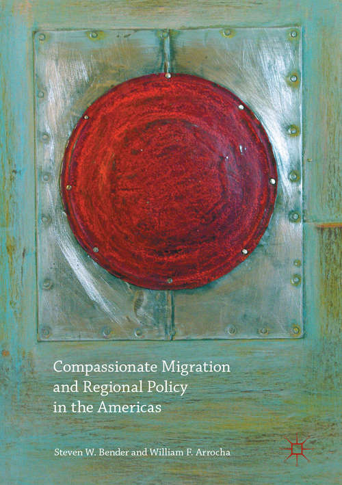 Book cover of Compassionate Migration and Regional Policy in the Americas (1st ed. 2017)