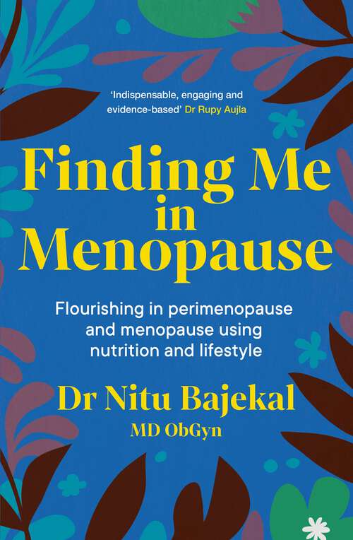 Book cover of Finding Me in Menopause: Flourishing in Perimenopause and Menopause using Nutrition and Lifestyle