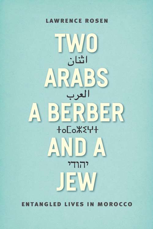 Book cover of Two Arabs, a Berber, and a Jew: Entangled Lives in Morocco