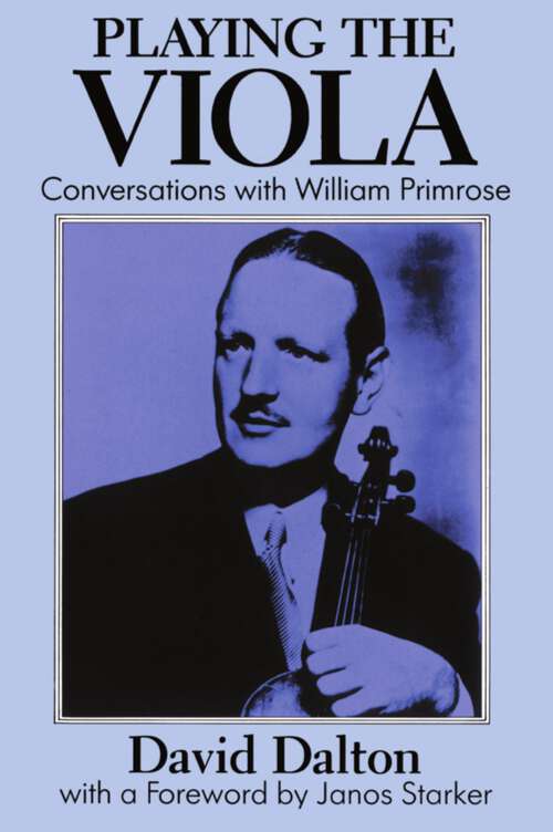 Book cover of Playing the Viola: Conversations with William Primrose