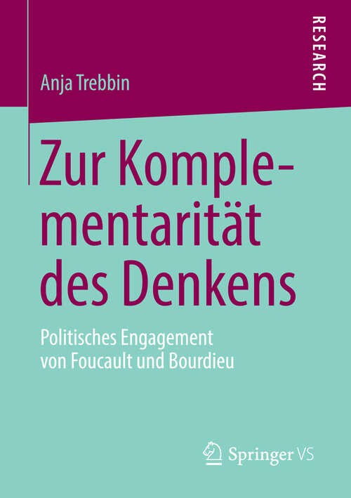 Book cover of Zur Komplementarität des Denkens: Politisches Engagement von Foucault und Bourdieu (2013)