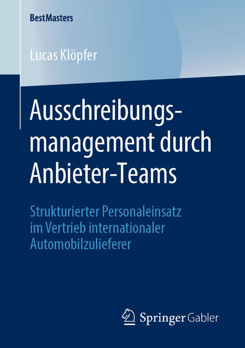 Book cover of Ausschreibungsmanagement durch Anbieter-Teams: Strukturierter Personaleinsatz im Vertrieb internationaler Automobilzulieferer (1. Aufl. 2019) (BestMasters)