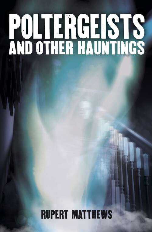 Book cover of Poltergeists: And other hauntings