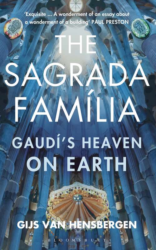 Book cover of The Sagrada Familia: Gaudí's Heaven on Earth