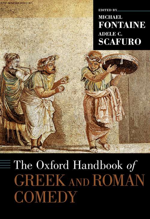Book cover of The Oxford Handbook of Greek and Roman Comedy (Oxford Handbooks)