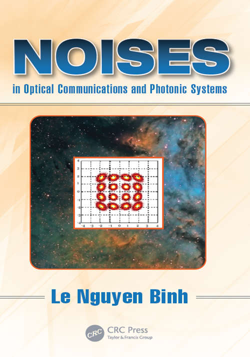 Book cover of Noises in Optical Communications and Photonic Systems (Optics and Photonics)