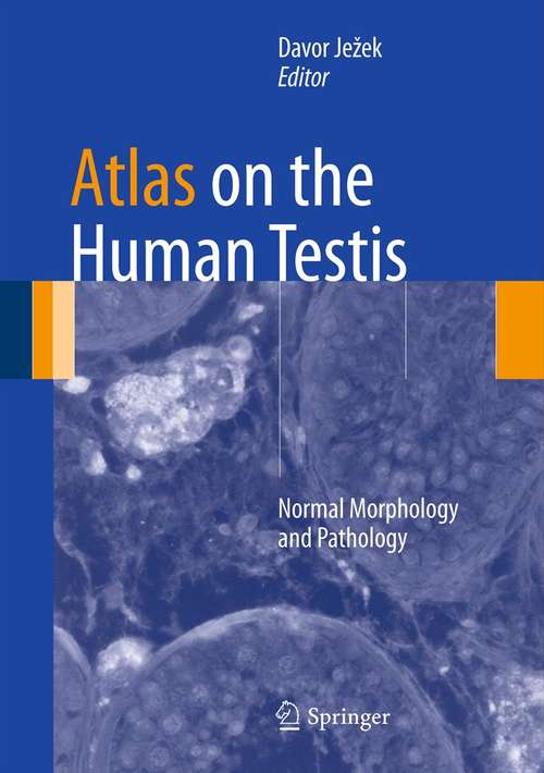 Book cover of Atlas on the Human Testis: Normal Morphology and Pathology (2013)