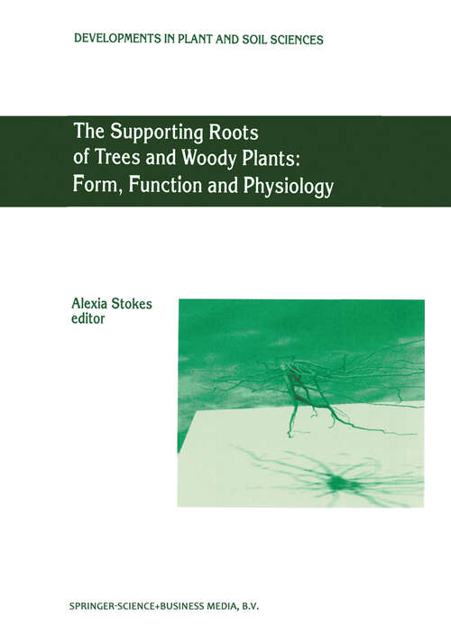 Book cover of The Supporting Roots of Trees and Woody Plants: Form, Function and Physiology (2000) (Developments in Plant and Soil Sciences #87)