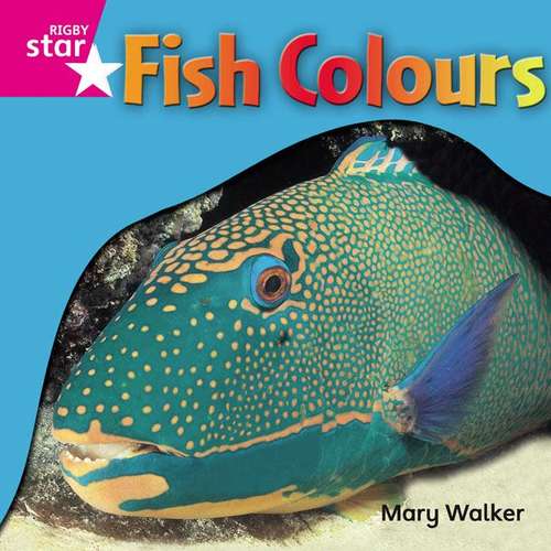 Book cover of Fish Colours (Rigby Star Independent: Pink Level Non-Fiction)
