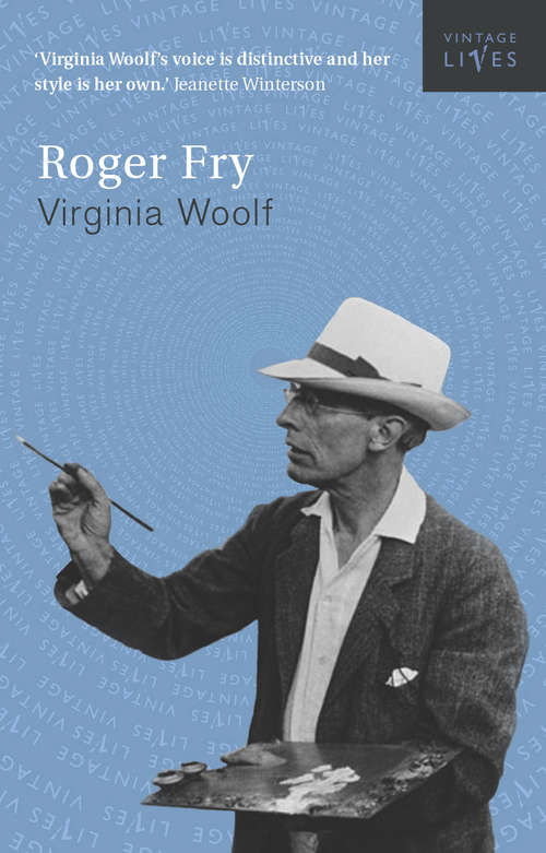 Book cover of Roger Fry: A Biography (Vintage Lives #8)