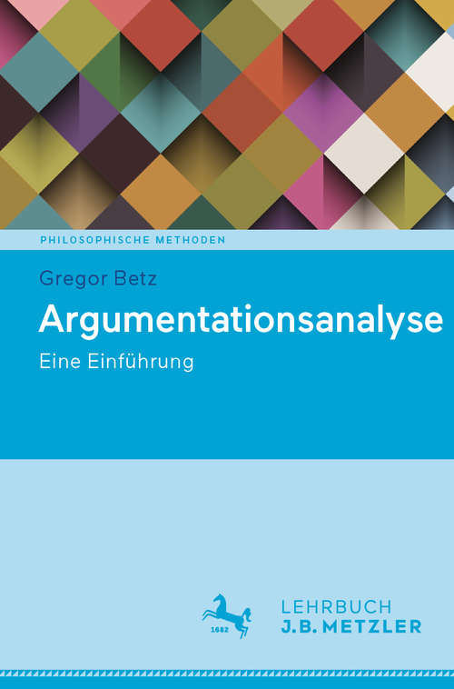 Book cover of Argumentationsanalyse: Eine Einführung (1. Aufl. 2020) (Philosophische Methoden)