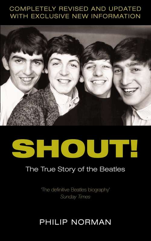 Book cover of Shout!: The True Story of the Beatles