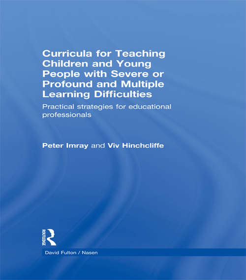 Book cover of Curricula for Teaching Children and Young People with Severe or Profound and Multiple Learning Difficulties: Practical strategies for educational professionals (nasen spotlight)