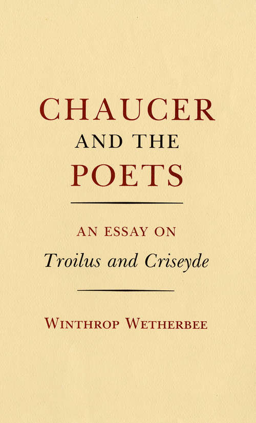 Book cover of Chaucer and the Poets: An Essay on Troilus and Criseyde